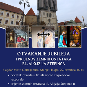 Otvaranje Jubileja u Zagrebačkoj nadbiskupiji i prijenos zemnih ostataka bl. Alojzija Stepinca